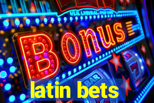 latin bets